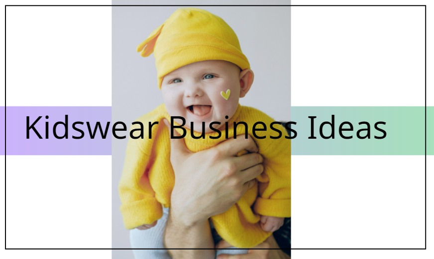 10 Profitable Kidswear Business Ideas to Start 20232024 Global Sources