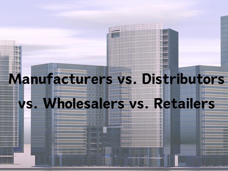 Manufacturers vs Distributors vs Wholesalers Explained — Katana