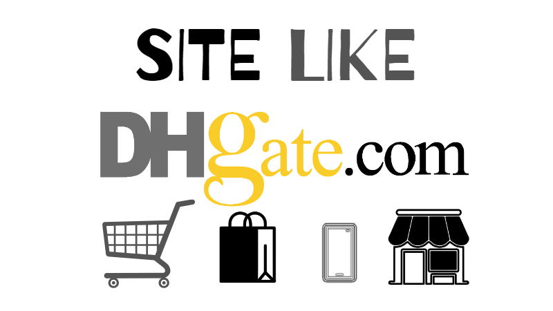 10 Best Websites Like Dhgate: Top DHgate Alternatives 2023-2024